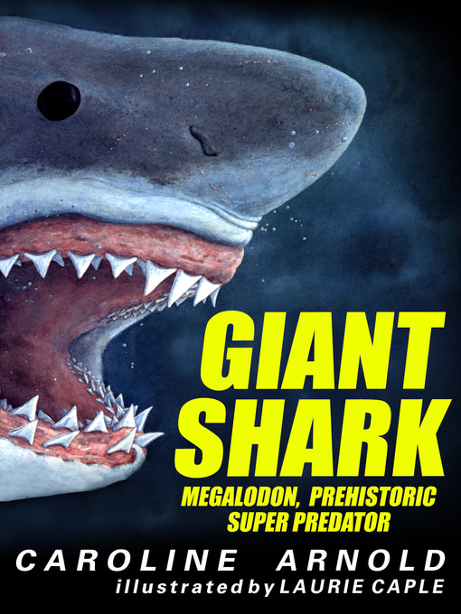 Title details for Giant Shark by Caroline Arnold - Available